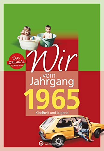 Wir vom Jahrgang 1965 - Kindheit und Jugend (Jahrgangsbände) von Wartberg Verlag